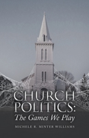 CHURCH POLITICS:: The Games We Play 1664265767 Book Cover