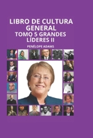 Libro de Cultura General TOMO 5: GRANDES LÍDERES II (Versión español) B0C7JG5Z9C Book Cover