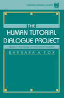 The Human Tutorial Dialogue Project: Issues in the Design of instructional Systems (Computers, Cognition, and Work) 0805810722 Book Cover