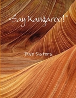 "Say Kangaroo!" 1326782444 Book Cover