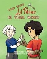 Your Word, Lil Peter, Is Your Word: A Meaningful Little Children's Story About Integrity and Keeping Your Word 1955674434 Book Cover