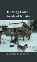 Hunting Laika Breeds of Russia 1644266962 Book Cover