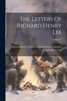 The Letters Of Richard Henry Lee; Volume 2 1022396390 Book Cover