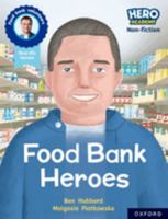 Hero Academy Non-fiction: Oxford Reading Level 9, Book Band Gold: Food Bank Heroes (Hero Academy Non-fiction) 1382029594 Book Cover