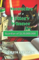Guardian of 120 Million Dollars: Memoirs of a Lottery Winner B08TRLB5PY Book Cover