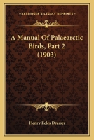 A Manual of Palaearctic Birds, Volume 2 1176809431 Book Cover