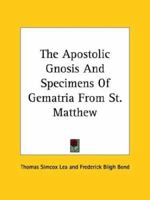 The Apostolic Gnosis and Specimens of Gematria from St. Matthew 1425332676 Book Cover