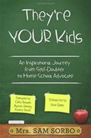 They're YOUR Kids: An Inspirational Journey from Self-Doubter to Home School Advocate 098280010X Book Cover
