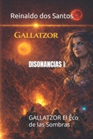 DISONANCIAS I: GALLATZOR El Eco de las Sombras (Spanish Edition) B0GF1TV5NB Book Cover