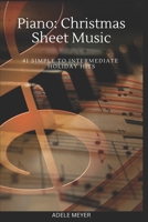 Piano: Christmas Sheet Music: 41 Simple to Intermediate Holiday Hits B0BPGQG5J2 Book Cover