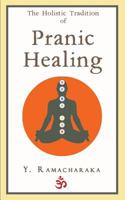The Holistic Tradition of Pranic Healing 197620593X Book Cover