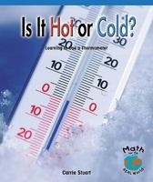 Is It Hot or Cold?: Learning to Use a Thermometer 0823988481 Book Cover