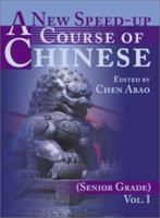 A New Speed-up Course of Chinese (Senior Grade): Volume I 0595163165 Book Cover