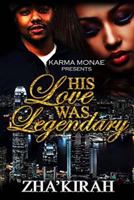 His Love Was Legendary 1719237638 Book Cover