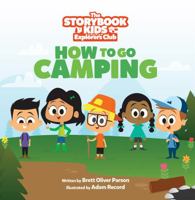 The Storybook Kids - How to Go Camping 0998121754 Book Cover