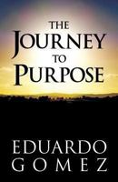 The Journey to Purpose 162907828X Book Cover