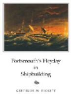 Portsmouth's Heyday In Shipbuilding (Publication of the Portsmouth Marine Society) 0915819341 Book Cover