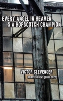 Every Angel in Heaven is a Hopscotch Champion 1958182834 Book Cover