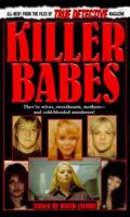 Killer Babes: From the Files of True Detective Magazine (From the Files of a True Detective) 0786010800 Book Cover