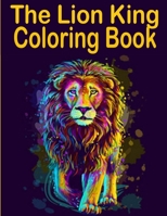 The lion king Coloring Book: the lion king coloring book, Coloring Book with Fun, Easy, and Relaxing Coloring Pages,100 page B08R676R3B Book Cover