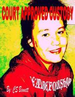 Court Approved Custody 1493782185 Book Cover