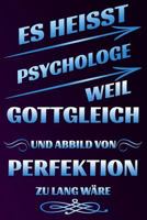 Es Heisst Psychologe Weil Gottgleich Und Abbild Von Perfektion Zu Lang W 1728975824 Book Cover