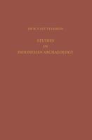 Studies in Indonesian Archaeology: Publication Commissioned and Financed by the Netherlands Institute for International Cultural Relations 9401756813 Book Cover