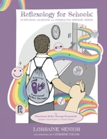 Reflexology for Schools - Nurturing Learning and Embracing Diverse Needs: The Functional Reflex Therapy Framework. Making Meaningful Connections 1738446603 Book Cover