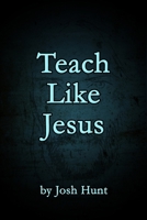 Teach Like Jesus 1481160400 Book Cover