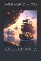 DESTELLOS OCEÁNICOS (CRÓNICAS DE UN MUNDO MARINO) (Spanish Edition) B0DYDL8GQN Book Cover