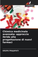 Chimica medicinale avanzata: approccio ibrido alla progettazione di nuovi farmaci (Italian Edition) 6209891209 Book Cover