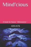 Mind'cious: A book for future " Billionaires " . 1093735058 Book Cover