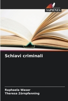 Schiavi criminali (Italian Edition) 620951250X Book Cover