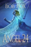 Angel 24: The Spiritual Warfare Between Angels and Demons in the 1607 Jamestown Colony of Virginia 1736691627 Book Cover