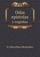 Odas, Epístolas Y Tragedias De D. Marcelino Menéndez Y Pelayo 1018374604 Book Cover