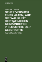 Neuer Versuch Einer Alten Auf Die Wahrheit Der Thatsachen Gegrundeten Philosophie Der Geschichte 1241763623 Book Cover