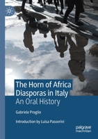 The Horn of Africa Diasporas in Italy: An Oral History 3030583252 Book Cover