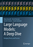 Large Language Models: A Deep Dive: Bridging Theory and Practice 3031656466 Book Cover