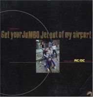 Get Your Jumbo Jet Out of My Airport: Random Notes for AC/DC Obsessives 1902799011 Book Cover