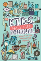 Kids Daily Life Journal for Boys: A Resource for Kids Meeting Daily with God 1710592427 Book Cover
