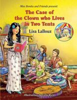 The Case of The Clown who Lives in Two Tents 1497548187 Book Cover