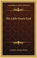 The Little Green God 1163834483 Book Cover