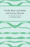 Needle Work with Raffia and Various Threads 1447401204 Book Cover