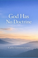 God Has No Doctrine B0GTLNLL3Z Book Cover