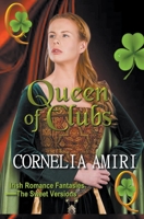 Queen of Clubs: Irish Romance Fantasies: The Sweet Versions Kindle Edition B0CG527BV6 Book Cover