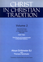 Christ in Christian Tradition: Volume Two: From the Council of Chalcedon (451) to Gregory the Great (590-604) [Part Two: The Church of Constantinople in the Sixth Century] 0664223028 Book Cover