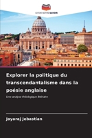 Explorer la politique du transcendantalisme dans la poésie anglaise (French Edition) 6206678822 Book Cover