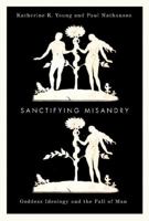 Sanctifying Misandry 0773538739 Book Cover