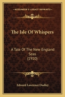 The Isle of Whispers: A Tale of the New England Seas 1165111543 Book Cover