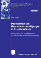 Desinvestition Von Unternehmensbeteiligungen in Krisensituationen: Untersuchung Der Auswirkungen Auf Die Selektion Von Desinvestitionsobjekten 3835004913 Book Cover